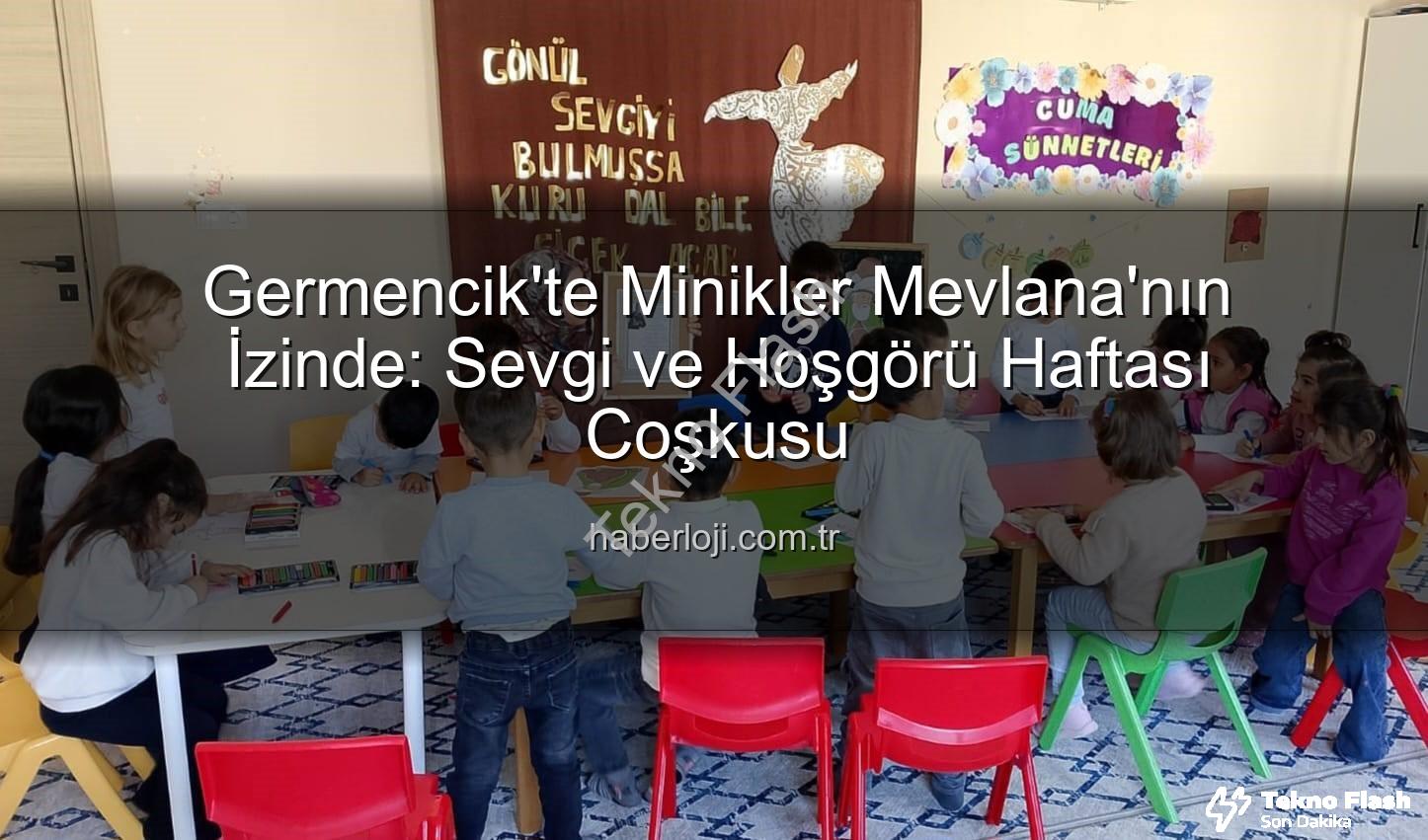 Mevlana Haftası etkinliği - Germencik'te Minik Yüreklere Mevlana Sevgisi: Manevi Değerler Eğlenceli Etkinlikle Buluştu
