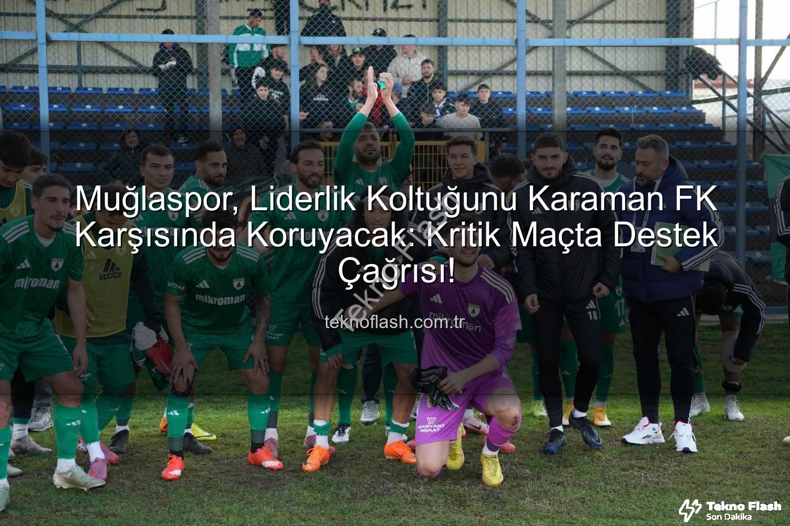 Muğlaspor Karaman FK - Muğlaspor, Liderlik Koltuğunu Karaman FK Karşısında Koruyacak: Kritik Maçta Destek Çağrısı!