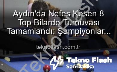 8 top bilardo turnuvası - Aydın'da Nefes Kesen 8 Top Bilardo Turnuvası Tamamlandı: Şampiyonlar Belli Oldu!