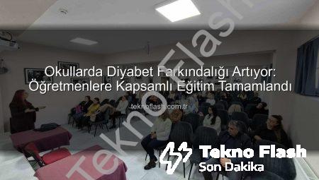 Okullarda Diyabet Farkındalığı Artıyor: Öğretmenlere Kapsamlı Eğitim Tamamlandı