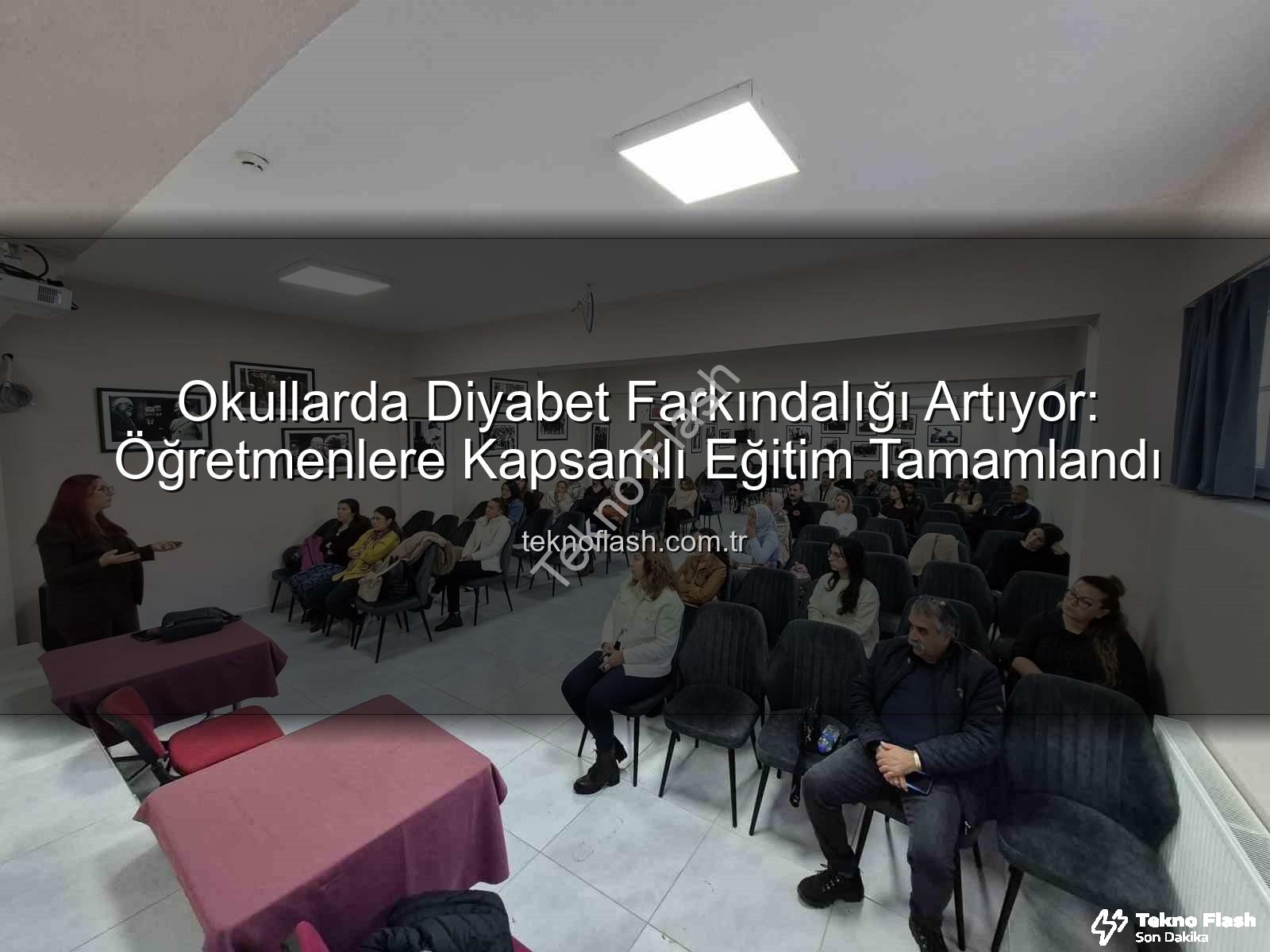 diyabet farkındalık eğitimi - Okullarda Diyabet Farkındalığı Artıyor: Öğretmenlere Kapsamlı Eğitim Tamamlandı