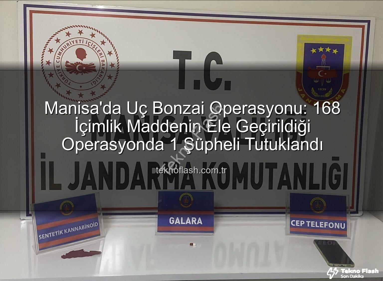 uç bonzai - Manisa'da Uç Bonzai Operasyonu: 168 İçimlik Maddenin Ele Geçirildiği Operasyonda 1 Şüpheli Tutuklandı
