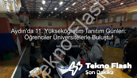Aydın’da 11. Yükseköğretim Tanıtım Günleri: Öğrenciler Üniversitelerle Buluştu!
