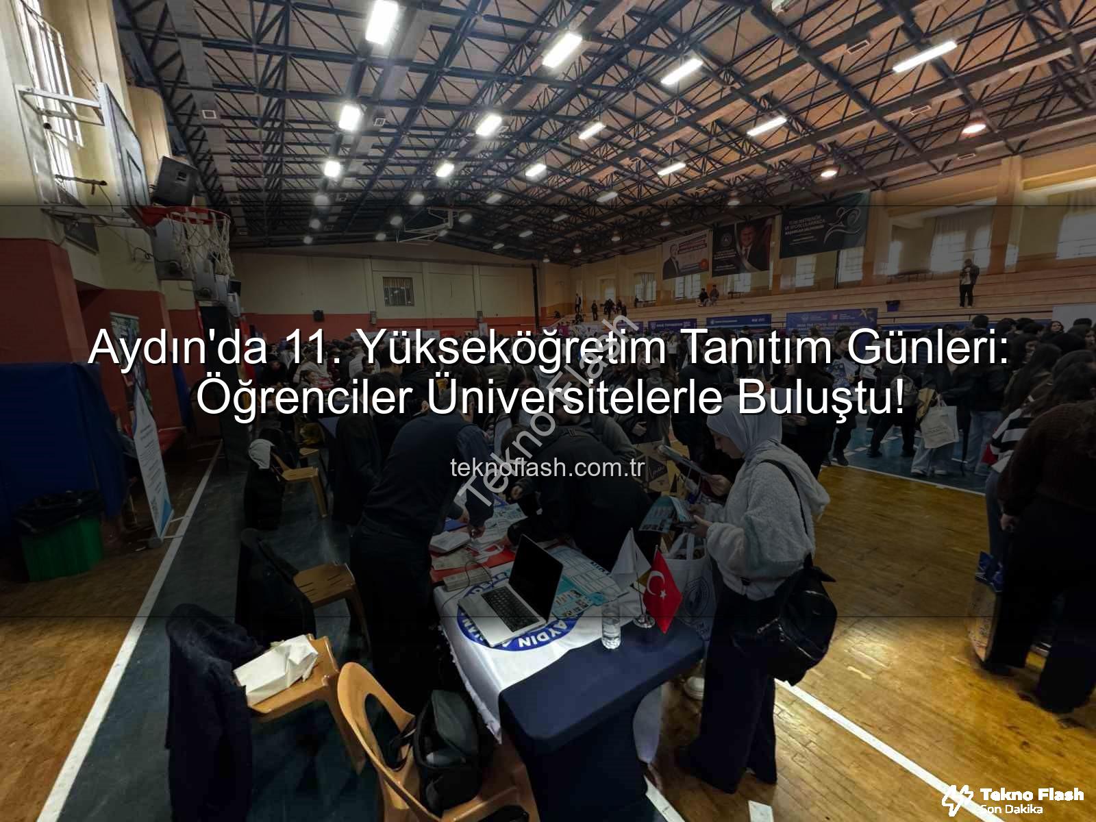 Yükseköğretim Tanıtım Günleri - Aydın'da 11. Yükseköğretim Tanıtım Günleri: Öğrenciler Üniversitelerle Buluştu!