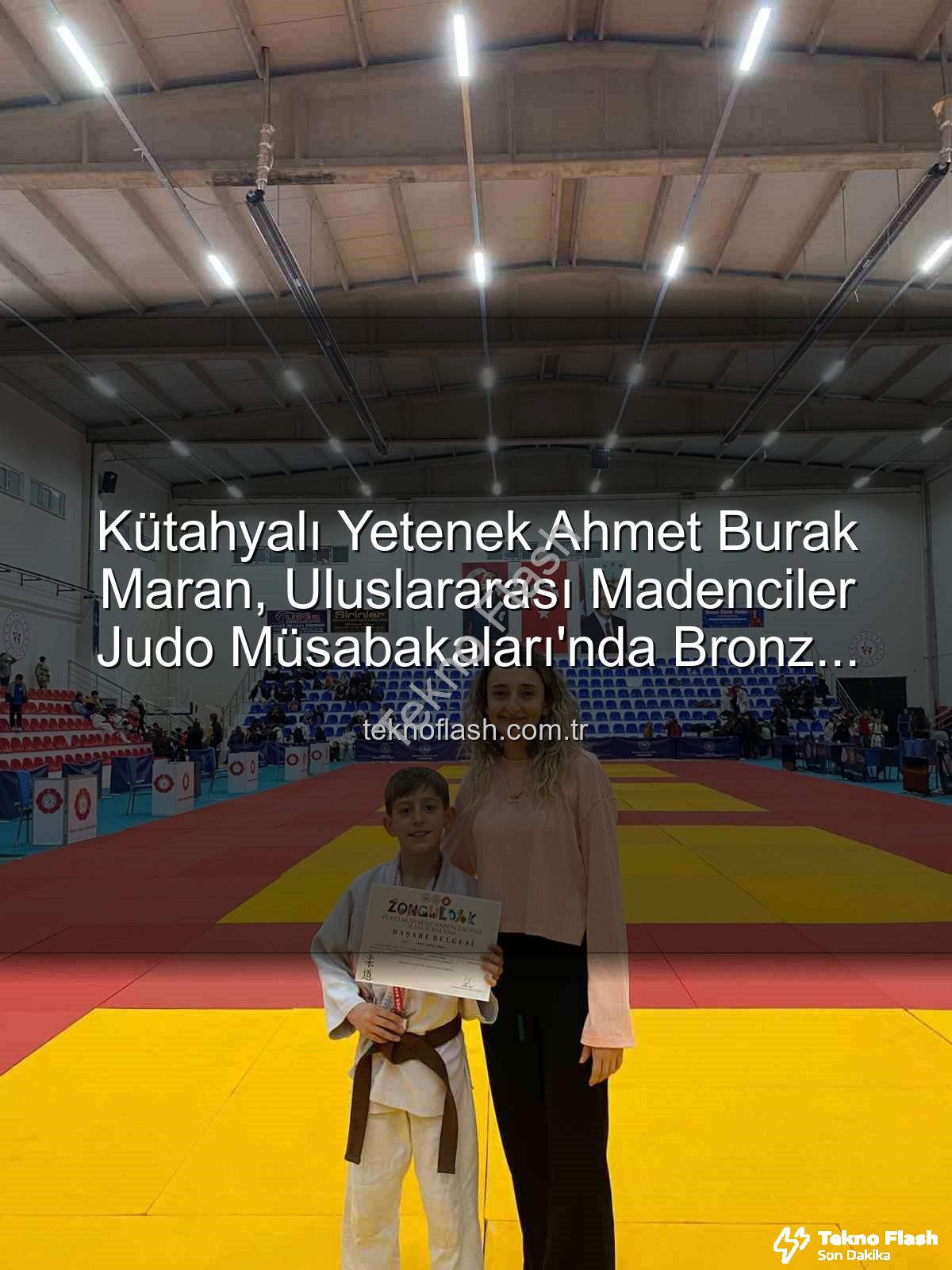 Ahmet Burak Maran - Kütahyalı Yetenek Ahmet Burak Maran, Uluslararası Madenciler Judo Müsabakaları'nda Bronz Madalya Kazandı!