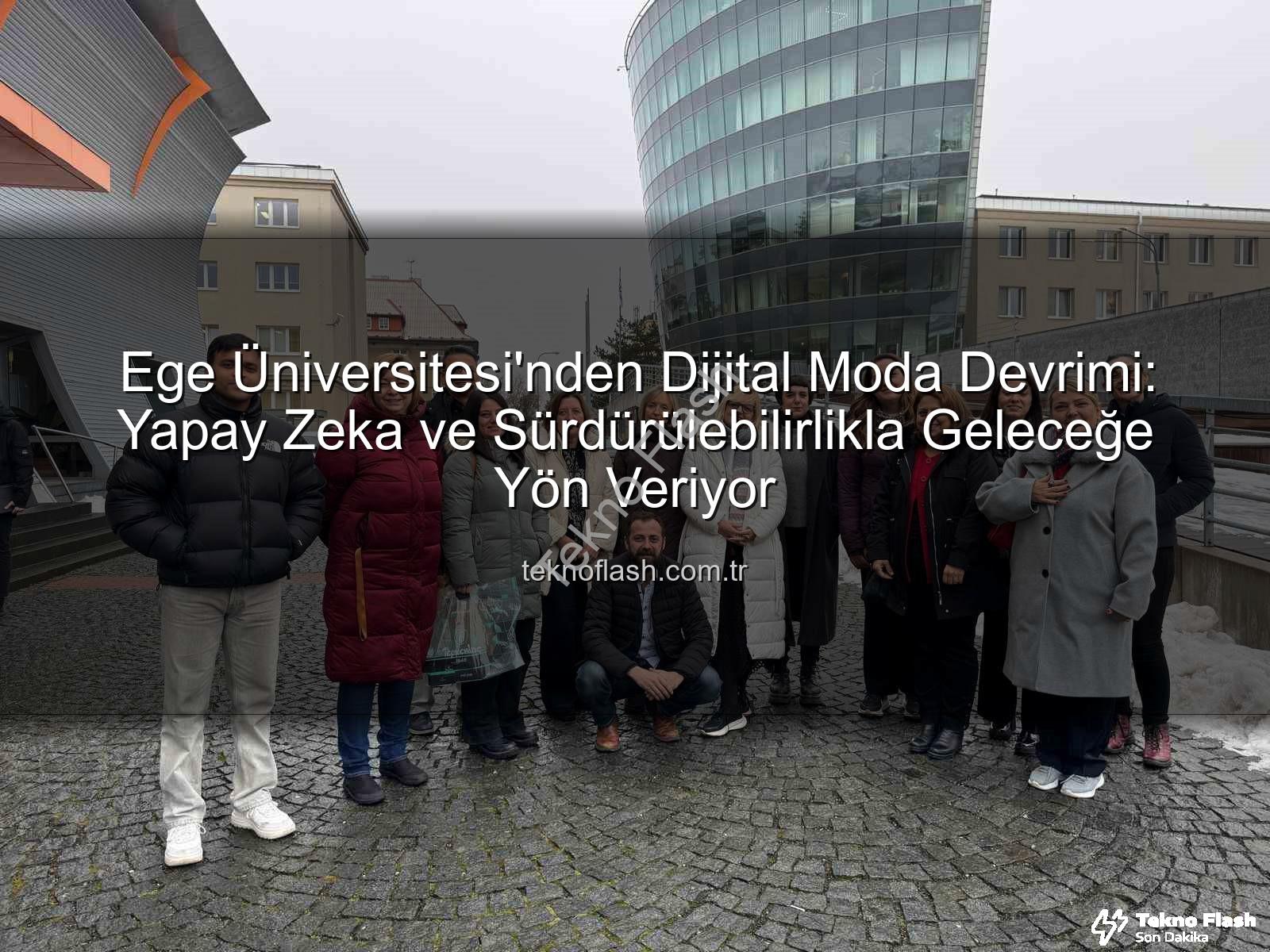 sürdürülebilir moda eğitimi - Ege Üniversitesi'nden Dijital Moda Devrimi: Yapay Zeka ve Sürdürülebilirlikla Geleceğe Yön Veriyor