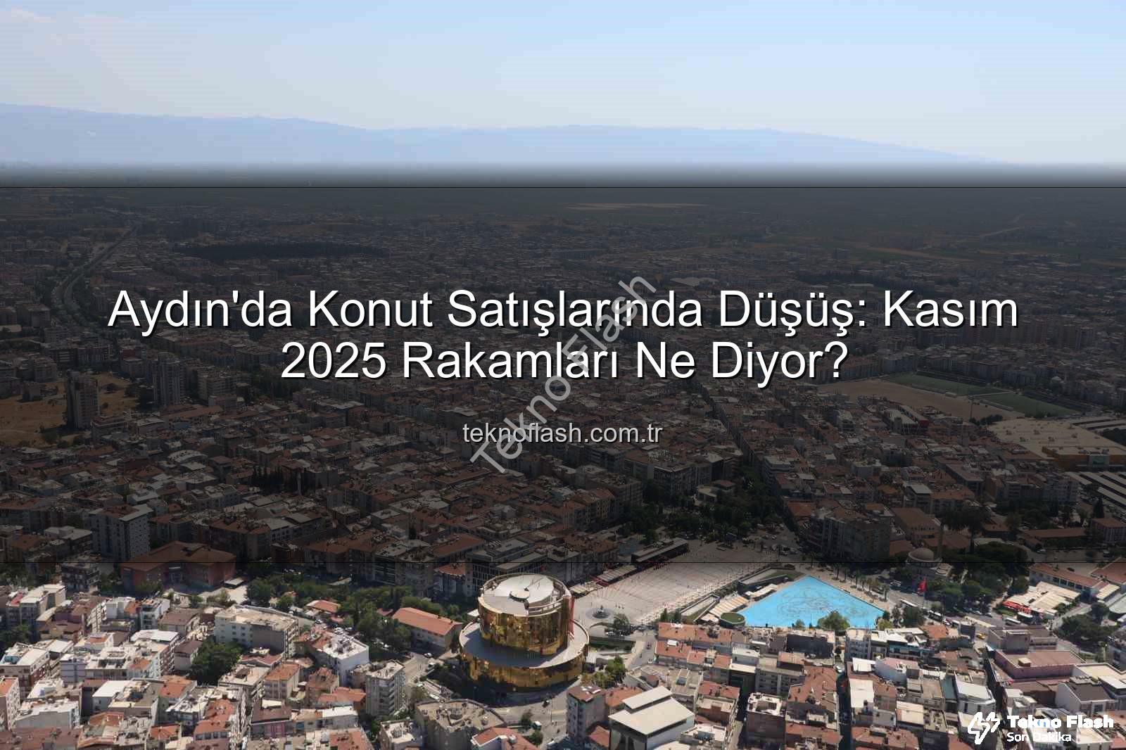 aydın konut satışları - Aydın'da Konut Satışlarında Düşüş: Kasım 2025 Rakamları Ne Diyor?