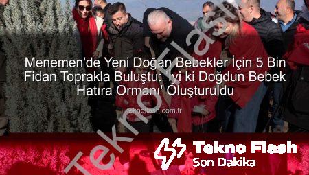 Menemen’de Yeni Doğan Bebekler İçin 5 Bin Fidan Toprakla Buluştu: ‘İyi ki Doğdun Bebek Hatıra Ormanı’ Oluşturuldu