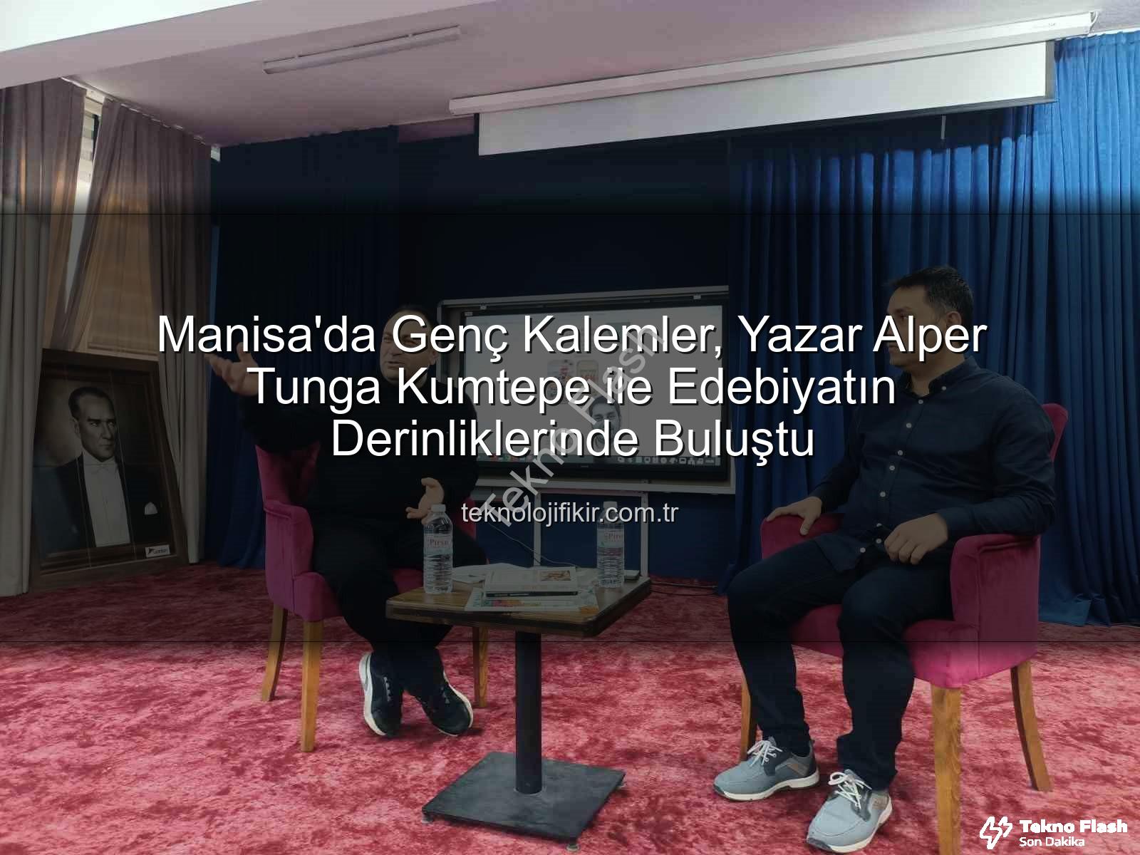 Alper Tunga Kumtepe - Genç Kalemler Usta Yazar Alper Tunga Kumtepe ile Edebiyatın Derinliklerinde Buluştu