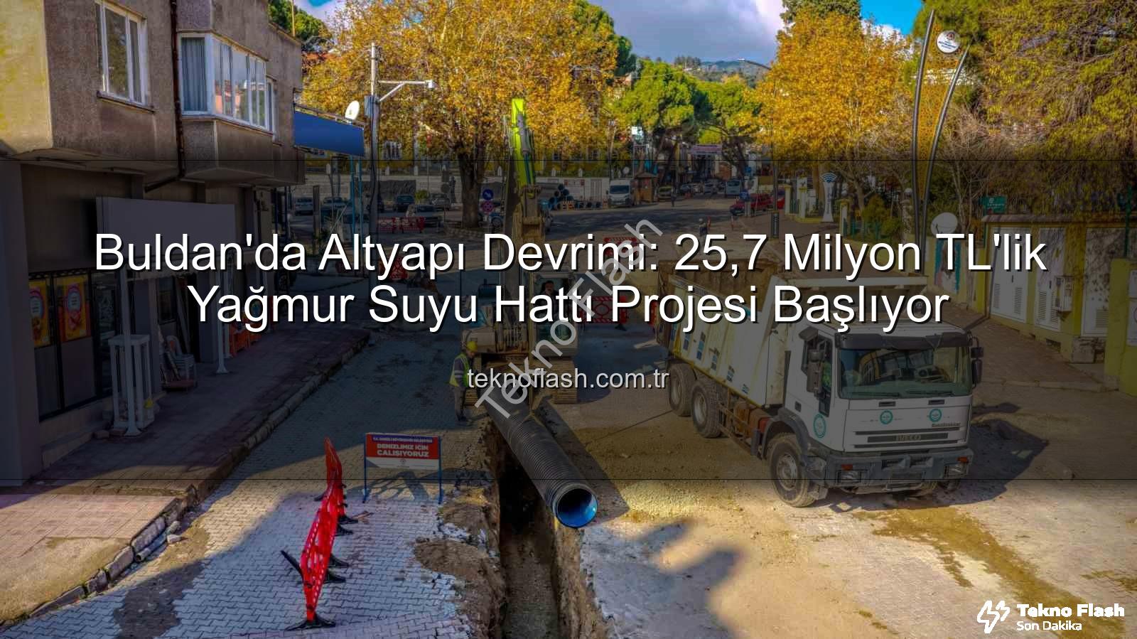 Buldan altyapı yatırımı - Buldan'da Altyapı Devrimi: 25,7 Milyon TL'lik Yağmur Suyu Hattı Projesi Başlıyor