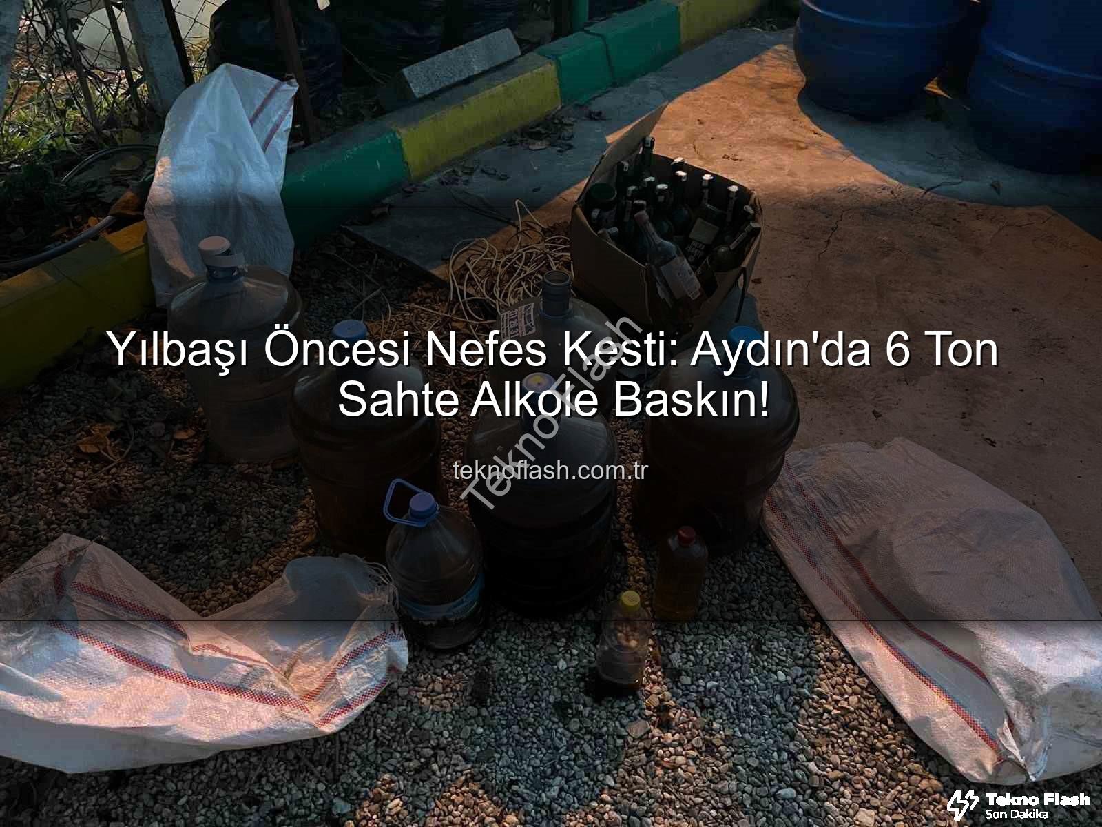 Yılbaşı Öncesi Nefes Kesti: Aydın'da 6 Ton Sahte Alkole Baskın!