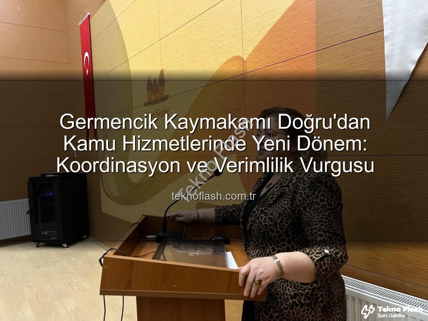 Germencik Kaymakamı - Germencik Kaymakamı Doğru'dan Kamu Hizmetlerinde Yeni Dönem: Koordinasyon ve Verimlilik Vurgusu