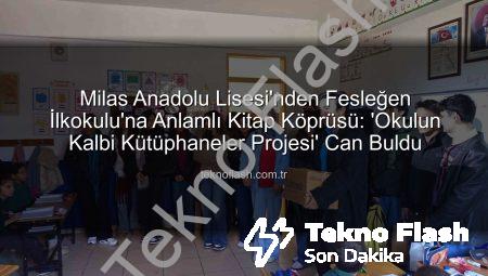 Milas Anadolu Lisesi’nden Fesleğen İlkokulu’na Anlamlı Kitap Köprüsü: ‘Okulun Kalbi Kütüphaneler Projesi’ Can Buldu
