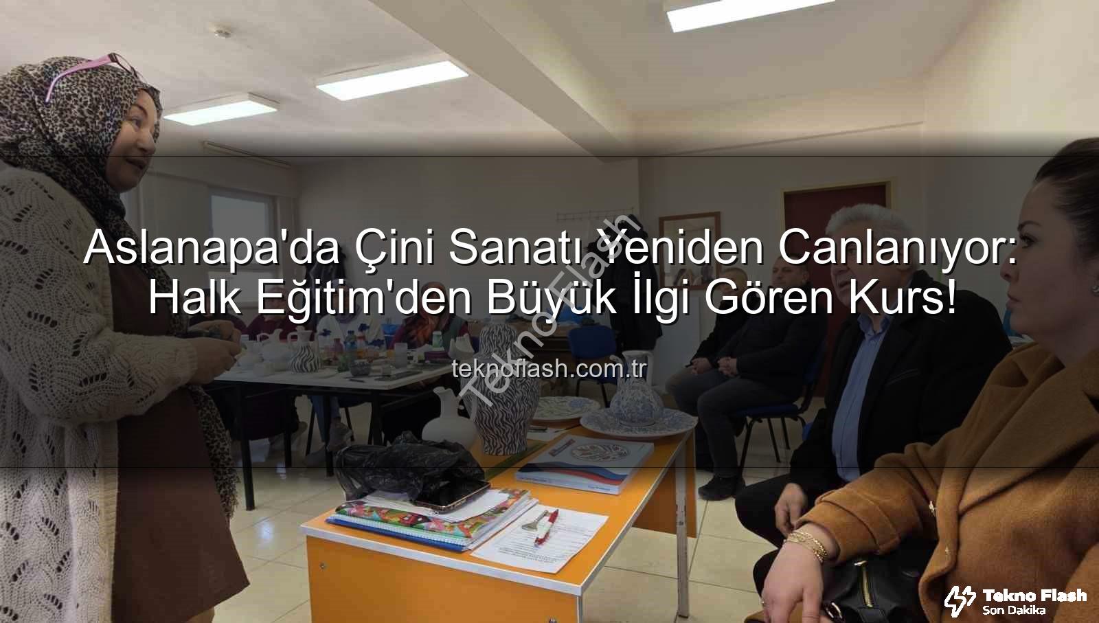 Aslanapa çini kursu - Aslanapa'da Çini Sanatı Yeniden Canlanıyor: Halk Eğitim'den Büyük İlgi Gören Kurs!