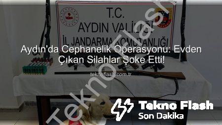 Aydın’da Cephanelik Operasyonu: Evden Çıkan Silahlar Şoke Etti!