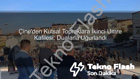 Çine’den Kutsal Topraklara İkinci Umre Kafilesi: Dualarla Uğurlandı