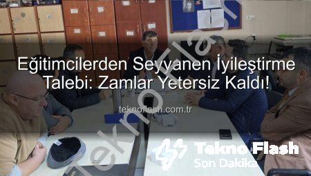 Eğitimcilerden Seyyanen İyileştirme Talebi: Zamlar Yetersiz Kaldı!