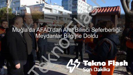 Muğla’da AFAD’dan Afet Bilinci Seferberliği: Meydanlar Bilgiyle Doldu