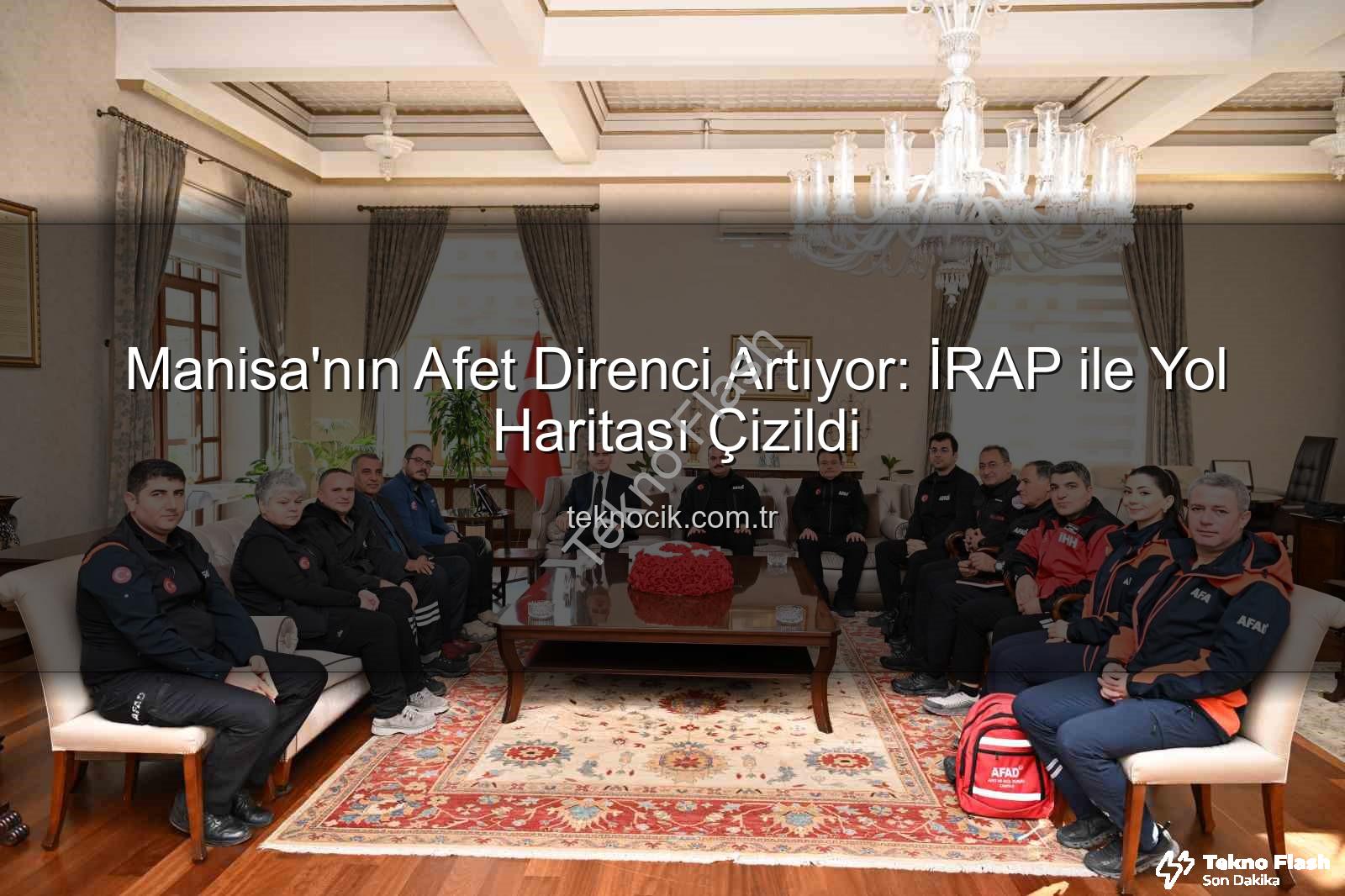 İl Afet Risk Azaltma Planı - Vali Özkan'dan Kritik Açıklama: İRAP, Manisa'nın Afet Yol Haritası!