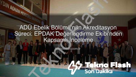 ADÜ Ebelik Bölümü, EPDAK Değerlendirmesiyle Eğitim Kalitesini Yükseltiyor