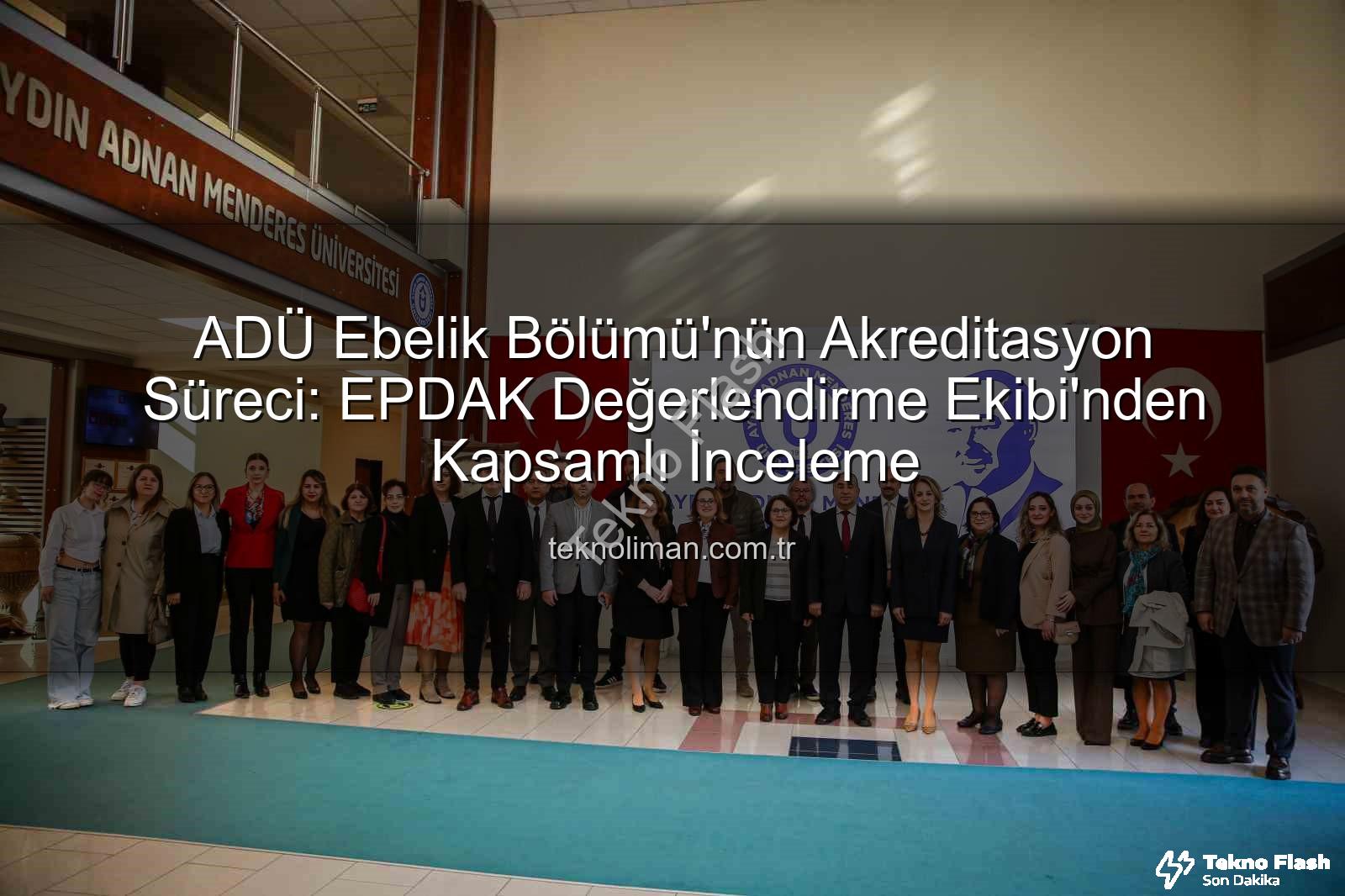 ADÜ Ebelik Bölümü - ADÜ Ebelik Bölümü, EPDAK Değerlendirmesiyle Eğitim Kalitesini Yükseltiyor