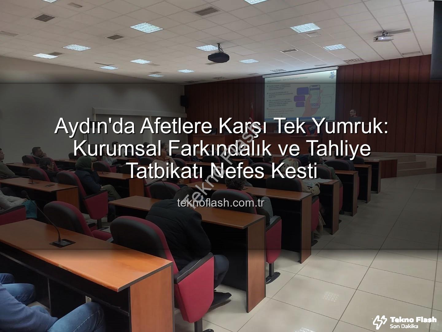 afet farkındalık eğitimi - Aydın'da Afetlere Karşı Tek Yumruk: Kurumsal Farkındalık ve Tahliye Tatbikatı Nefes Kesti