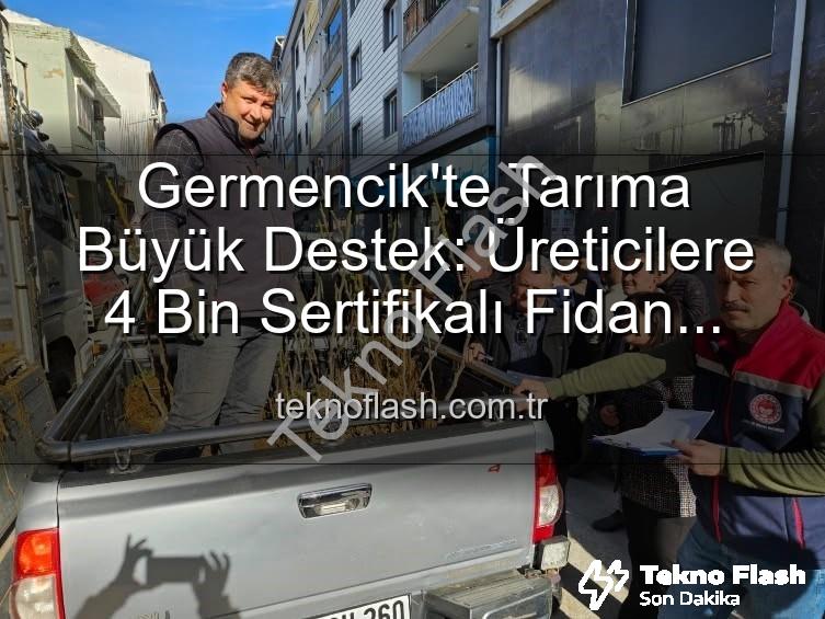 sertifikalı fidan desteği - Germencik'te Tarıma Büyük Destek: Üreticilere 4 Bin Sertifikalı Fidan Dağıtıldı!
