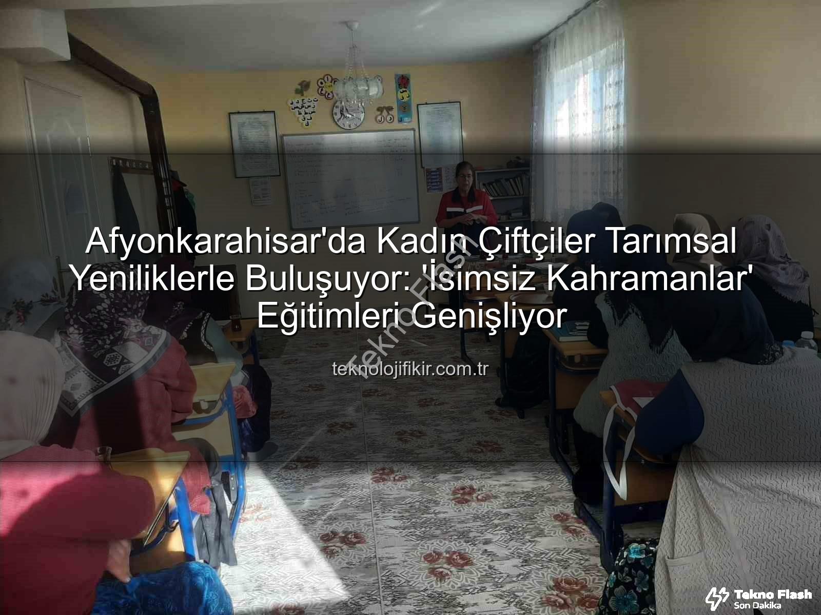 kadın çiftçi eğitimleri - Afyonkarahisar'da Kadın Çiftçilere Yönelik Eğitimler Yoğunlaşıyor: Bilgi ve Destekler Yaygınlaşıyor