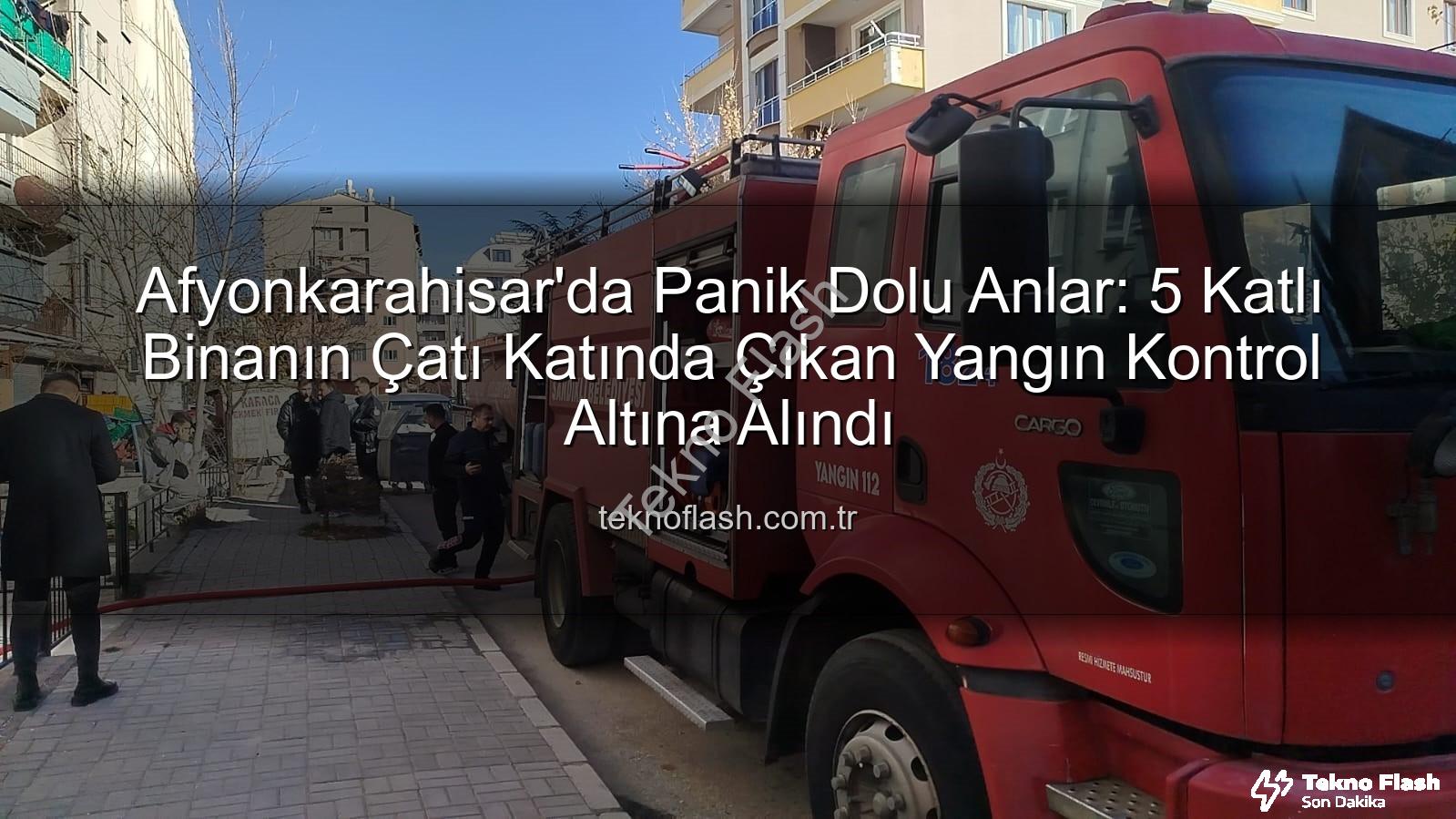 çatı yangını - Afyonkarahisar'da Panik Dolu Anlar: 5 Katlı Binanın Çatı Katında Çıkan Yangın Kontrol Altına Alındı