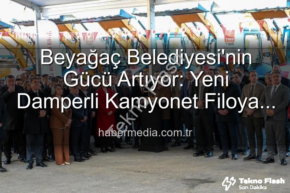 Beyağaç Belediyesi araç - Beyağaç Belediyesi'nin Gücü Artıyor: Yeni Damperli Kamyonet Filoya Katıldı!