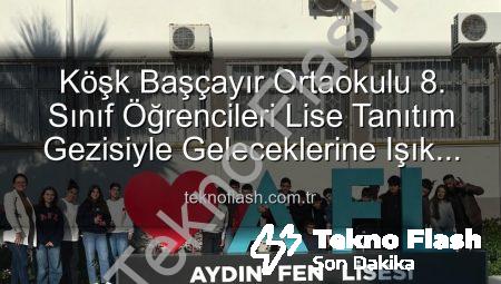 Köşk Başçayır Ortaokulu 8. Sınıf Öğrencileri Lise Tanıtım Gezisiyle Geleceklerine Işık Tuttu