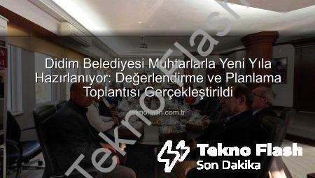 Didim Belediyesi Muhtarlarla Yeni Yıla Hazırlanıyor: Değerlendirme ve Planlama Toplantısı Gerçekleştirildi