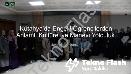 Kütahya’da Özel Öğrencilerden Anlamlı Kültür ve Maneviyat Turu: Gönüller Buluştu