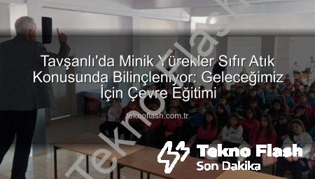 Tavşanlı’da Minik Yürekler Sıfır Atık Konusunda Bilinçleniyor: Geleceğimiz İçin Çevre Eğitimi