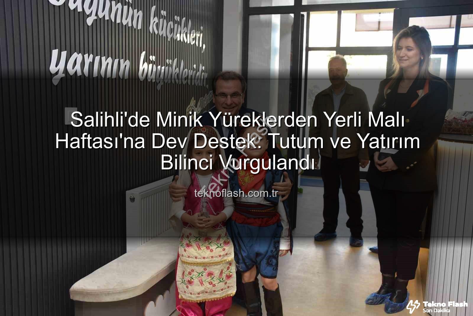 Yerli Malı Haftası - Salihli'de Minik Yüreklerden Yerli Malı Haftası'na Dev Destek: Tutum ve Yatırım Bilinci Vurgulandı