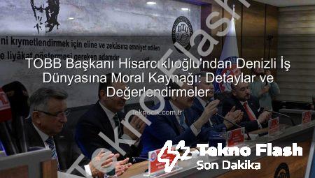 TOBB Başkanı Hisarcıklıoğlu’ndan Denizli’ye Moral Veren Ziyaret: İş Dünyası Beklentilerini iletti