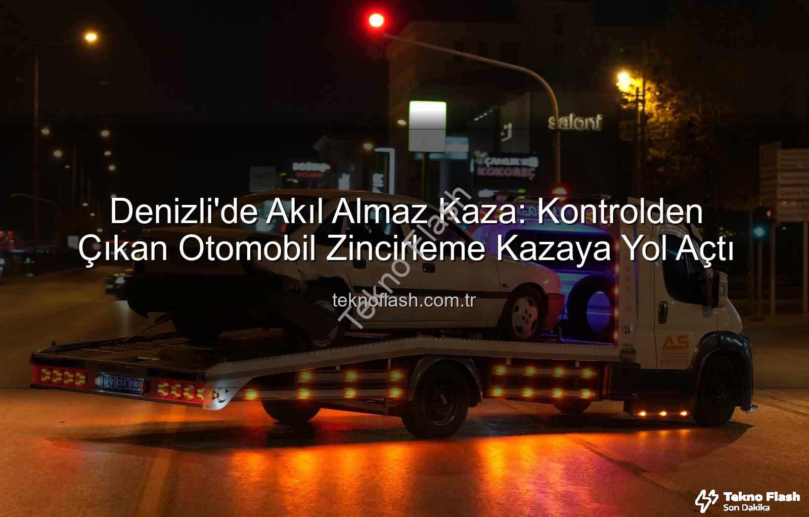 denizli kaza - Denizli'de Akıl Almaz Kaza: Kontrolden Çıkan Otomobil Zincirleme Kazaya Yol Açtı