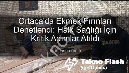 Ortaca’da Ekmek Fırınları Denetlendi: Halk Sağlığı İçin Kritik Adımlar Atıldı