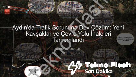 Aydın’da Trafik Sorununa Dev Çözüm: Yeni Kavşaklar ve Çevre Yolu İhaleleri Tamamlandı