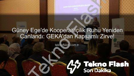 Güney Ege’de Kooperatifçilik Ruhu Yeniden Canlandı: GEKA’dan Kapsamlı Zirve!