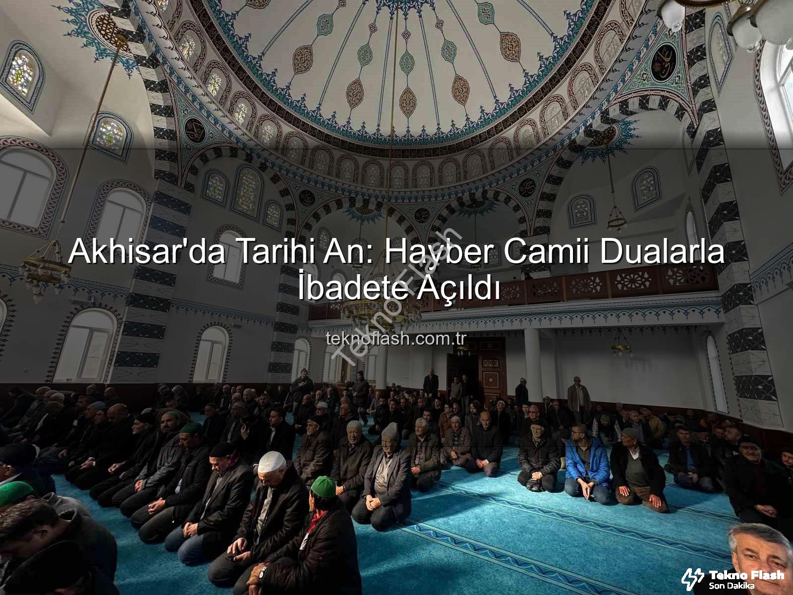 Hayber Camii Akhisar - Akhisar'da Tarihi An: Hayber Camii Dualarla İbadete Açıldı